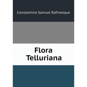 

Книга Flora Telluriana