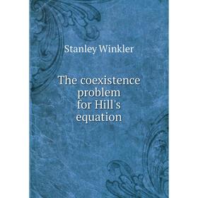 

Книга The coexistence problem for Hill's equation