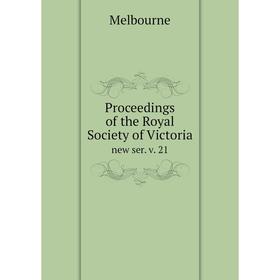 

Книга Proceedings of the Royal Society of Victoria new ser. v. 21