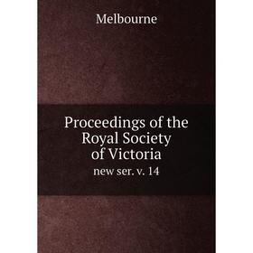 

Книга Proceedings of the Royal Society of Victoria new ser. v. 14