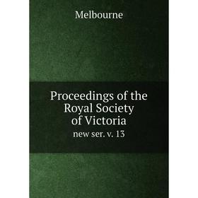 

Книга Proceedings of the Royal Society of Victoria new ser. v. 13