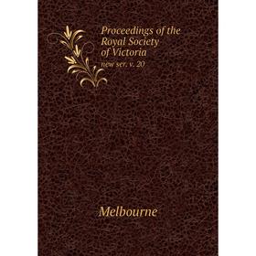 

Книга Proceedings of the Royal Society of Victoria new ser. v. 20
