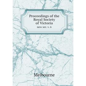 

Книга Proceedings of the Royal Society of Victoria new ser. v. 6