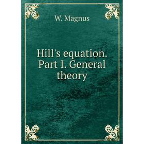 

Книга Hill's equation. Part I. General theory