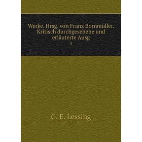 

Книга Werke. Hrsg. von Franz Bornmüller. Kritisch durchgesehene und erläuterte Ausg 5