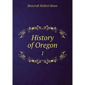 

Книга History of Oregon 1