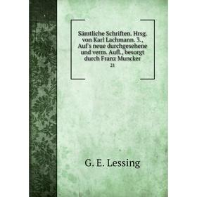 

Книга Sämtliche Schriften. Hrsg. von Karl Lachmann. 3., Auf's neue durchgesehene und verm. Aufl., besorgt durch Franz Muncker 21