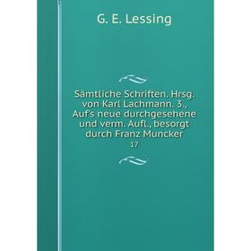 

Книга Sämtliche Schriften. Hrsg. von Karl Lachmann. 3., Auf's neue durchgesehene und verm. Aufl., besorgt durch Franz Muncker 17