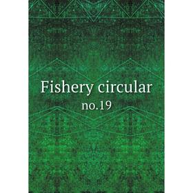 

Книга Fishery circular no.19
