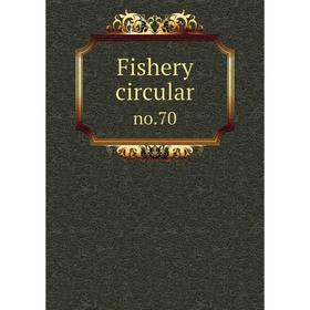 

Книга Fishery circular no.70