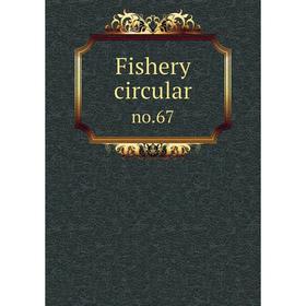 

Книга Fishery circular no.67
