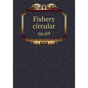 

Книга Fishery circular no.69
