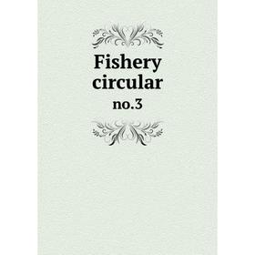 

Книга Fishery circular no.3