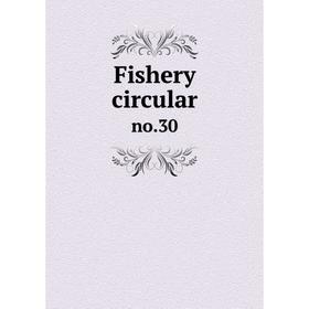 

Книга Fishery circular no.30