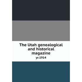 

Книга The Utah genealogical and historical magazine yr.1914