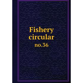 

Книга Fishery circular no.36
