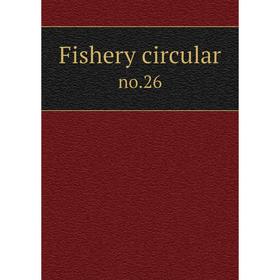 

Книга Fishery circular no.26
