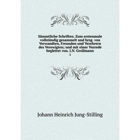 

Книга Sämmtliche Schriften. Zum erstenmale vollständig gesammelt und hrsg. von. J.N. Grollmann 2