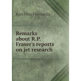 

Книга Remarks about R.P. Fraser's reports on jet research