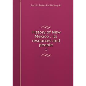 

Книга History of New Mexico: its resources and people 1