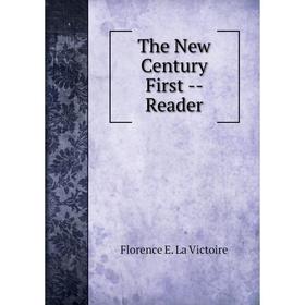 

Книга The New Century First -- Reader