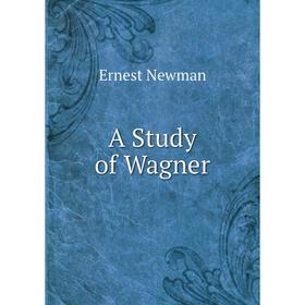 

Книга A Study of Wagner