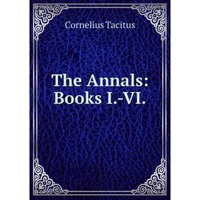 

Книга The Annals: Books I.-VI.