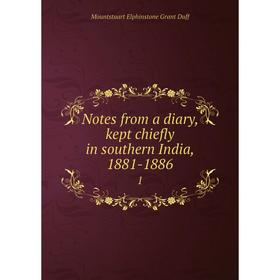 

Книга Notes from a diary, kept chiefly in southern India, 1881-18861