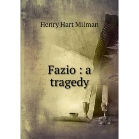 

Книга Fazio: a tragedy