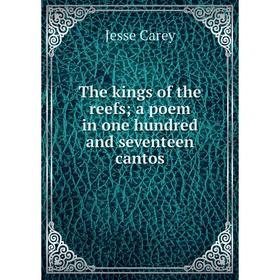 

Книга The kings of the reefs; a poem in one hundred and seventeen cantos