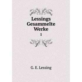 

Книга Lessings Gesammelte Werke 1