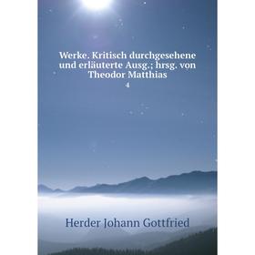 

Книга Werke. Kritisch durchgesehene und erläuterte Ausg.; hrsg. von Theodor Matthias 4