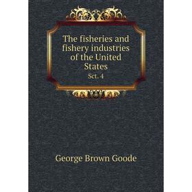 

Книга The fisheries and fishery industries of the United States Sct. 4