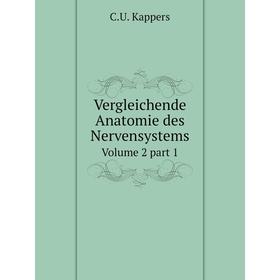 

Книга Vergleichende Anatomie des Nervensystems Volume 2 part 1
