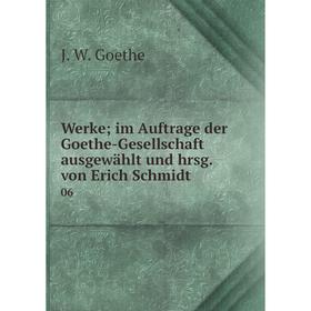 

Книга Werke; im Auftrage der Goethe-Gesellschaft ausgewählt und hrsg. von Erich Schmidt 06