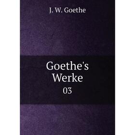 

Книга Goethe's Werke 03