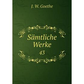 

Книга Sämtliche Werke 43