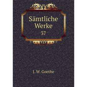 

Книга Sämtliche Werke 37