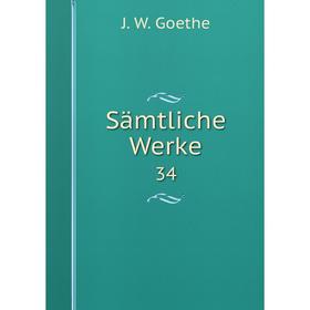 

Книга Sämtliche Werke 34