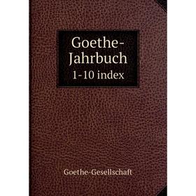 

Книга Goethe-Jahrbuch 1-10 index
