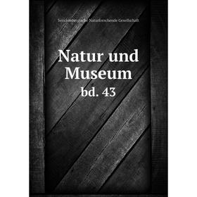 

Книга Natur und Museum bd 43