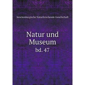 

Книга Natur und Museum bd 47