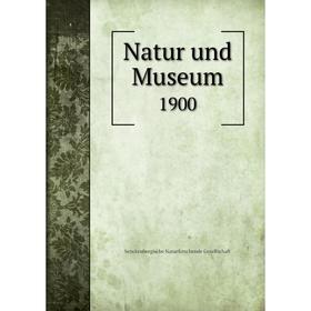 

Книга Natur und Museum 1900