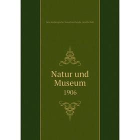 

Книга Natur und Museum 1906