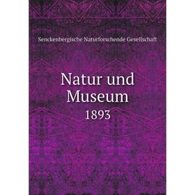 

Книга Natur und Museum 1893