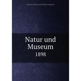 

Книга Natur und Museum 1898