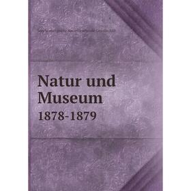 

Книга Natur und Museum 1878-1879