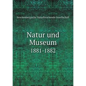 

Книга Natur und Museum 1881-1882