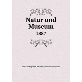 

Книга Natur und Museum 1887