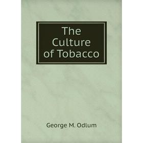 

Книга The Culture of Tobacco